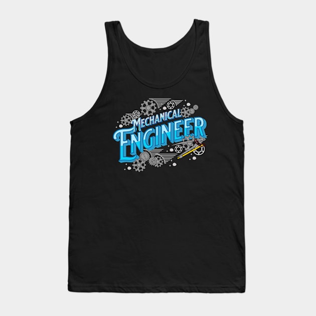 Mechanical Engineer Tank Top by letnothingstopyou